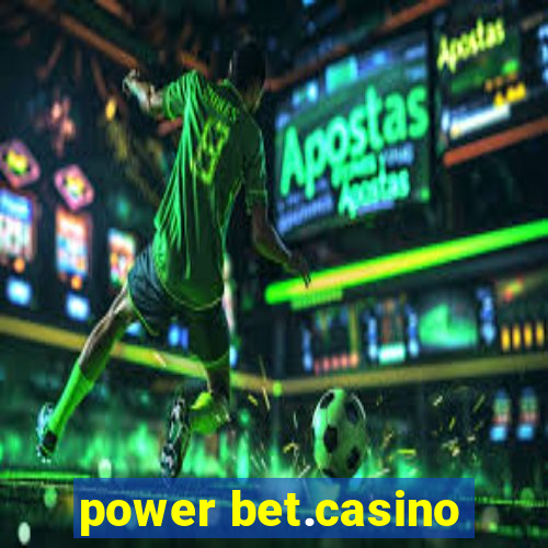 power bet.casino